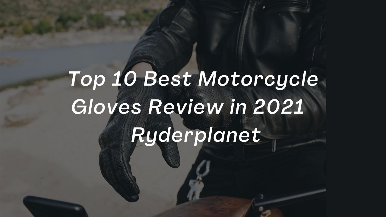Best Motorcycle Gloves Review