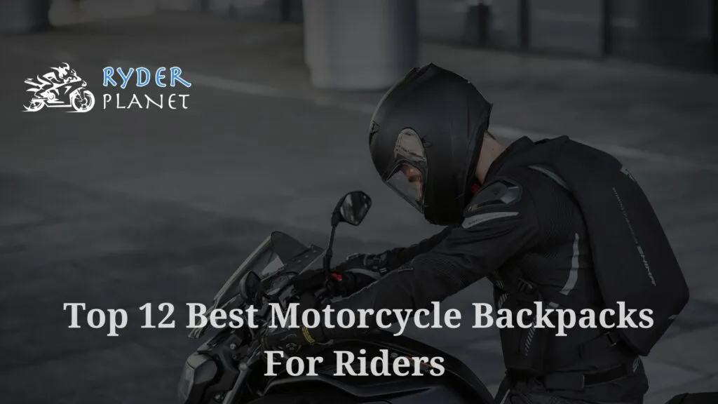 The 12 Best Motorcycle Backpacks for Riders