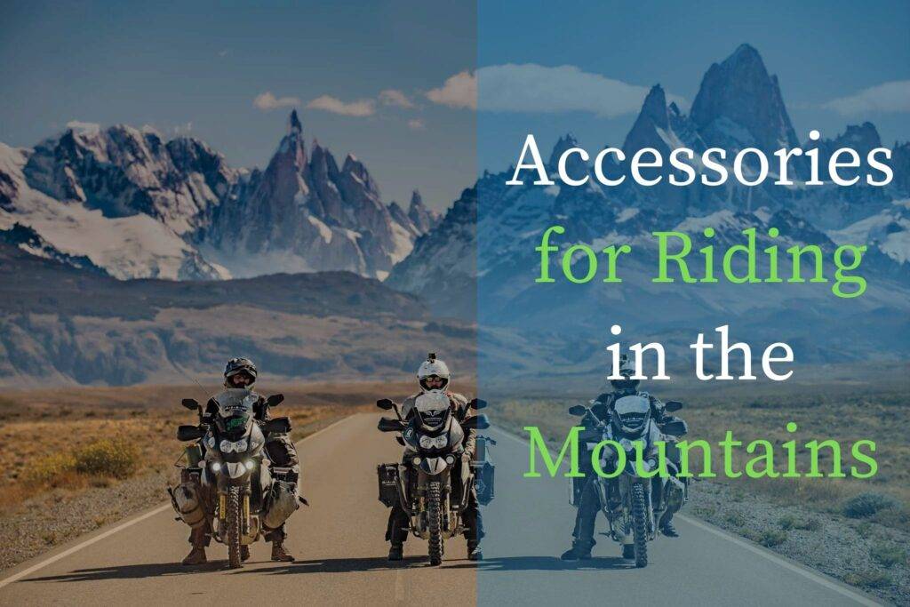 Accessories for Riding in Mountains Motorcycle Riding Tips
